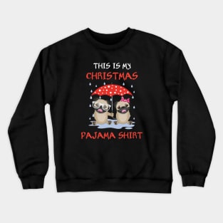 Cute Pug  & Gilf This Is My Christmas Pajama Funny Crewneck Sweatshirt